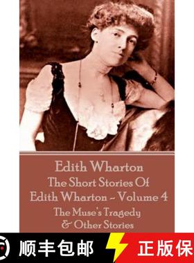预订 The Short Stories Of Edith Wharton - Volume IV: The Muse's Tragedy & Other Stories [9781785432699]