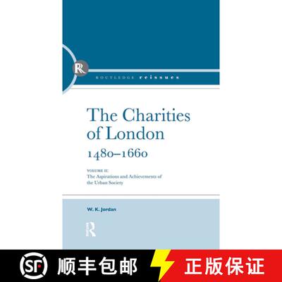 【3-4周达】The Charities of London, 1480 - 1660 : The aspirations and the achievements of the urban s... [9780415850995]