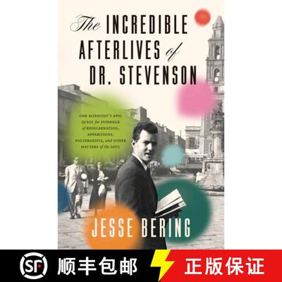 【3-4周达】精装 Incredible Afterlives of Dr. Stevenson: One Scientist's Epic Quest for Evidence of Re... [9780226824222]
