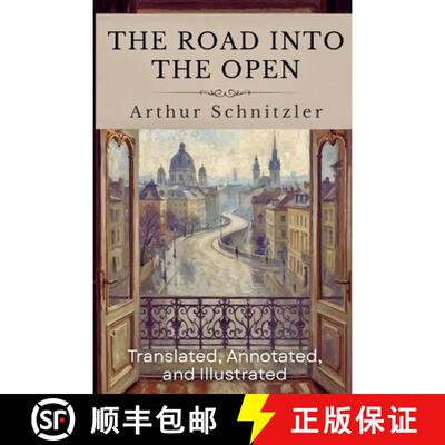 【3-4周达】The Road Into The Open: (Translated, Annotated, & Illustrated) (aka Der Weg ins Freie) [9798993256238]