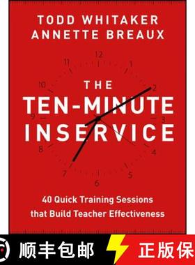 【3-4周达】The Ten-Minute Inservice: 40 Quick Training Sessions That Build Teacher Effectiveness [Wil... [9781118470435]