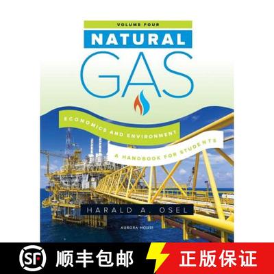 【3-4周达】Natural Gas: Economics and Environment: A Handbook for Students of the Natural Gas Industry [9780648226222]