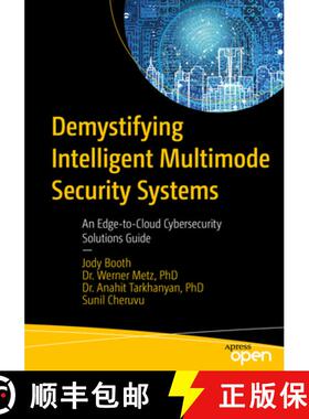 预订 Demystifying Intelligent Multimode Security Systems : An Edge-to-Cloud Cybersecurity Solutions G... [9781484282960]