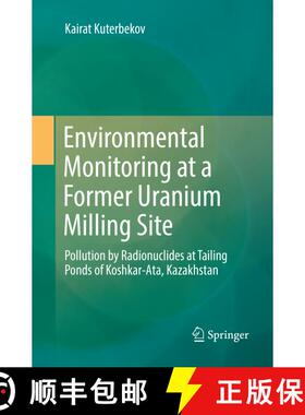 【3-4周达】Environmental Monitoring at a Former Uranium Milling Site : Pollution by Radionuclides at ... [9783030069292]
