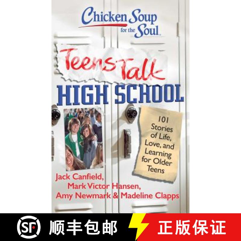【3-4周达】Chicken Soup for the Soul: Teens Talk High School: 101 Stories of Life, Love, and Learning... [9781935096252]