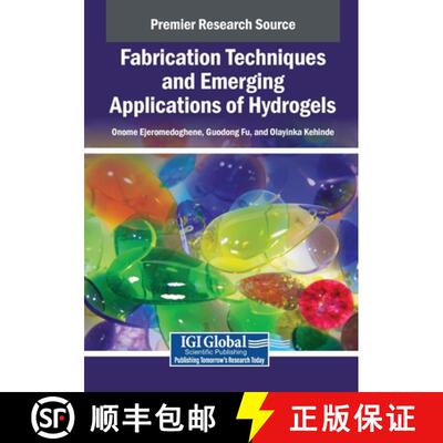 【3-4周达】Fabrication Techniques and Emerging Applications of Hydrogels [9798337323381]