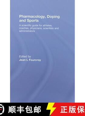 【3-4周达】Pharmacology, Doping and Sports: A Complete Scientific Guide for Athletes, Coaches, Physic... [9780415428453]