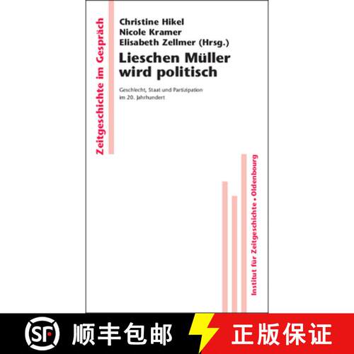 【3-4周达】精装 Lieschen Müller wird politisch – Geschlecht, Staat und Partizipation im 20. Jahrhun... [9783486587326]