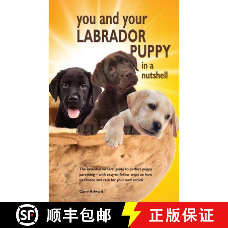 【3-4周达】You and Your Labrador Puppy in a Nutshell: The essential owners' guide to perfect puppy pa... [9781916189744]