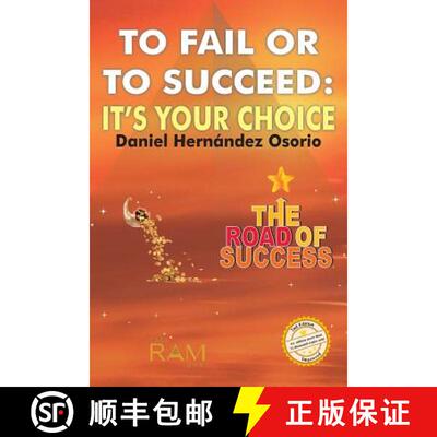 【3-4周达】To Fail or to Succeed:  It´s your choice: The road of success [9781939948373]