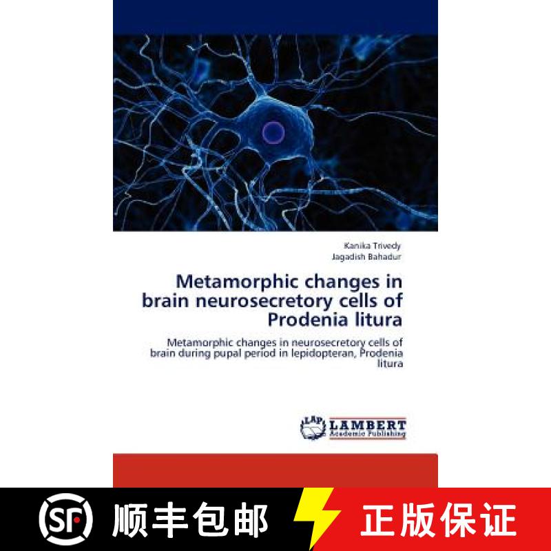 预订 Metamorphic changes in brain neurosecretory cells of Prodenia litura [9783848424375]