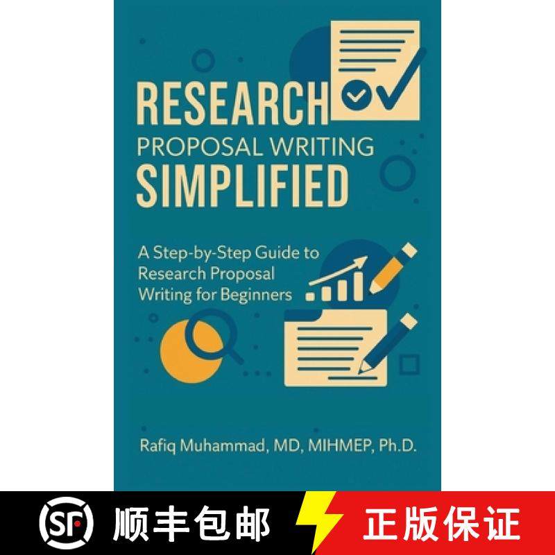 预订 Research Proposal Writing Simplified: A Step-by-Step Guide to Research Proposal Writing for Begi... [9789198900873]