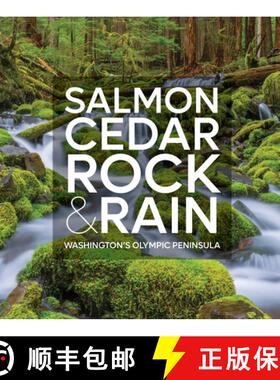预订 Salmon, Cedar, Rock & Rain: Washington's Olympic Peninsula [9781680515299]