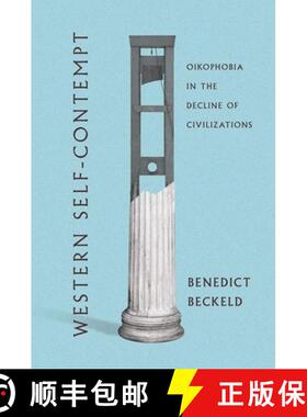 预订 Western Self-Contempt: Oikophobia in the Decline of Civilizations [9781501763182]