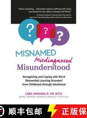 预订 Misnamed, Misdiagnosed, Misunderstood: Recognizing and Coping with NVLD (Nonverbal Learning Diso... [9798986801803]