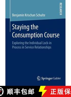 【3-4周达】Staying the Consumption Course : Exploring the Individual Lock-in Process in Service Relat... [9783658087876]