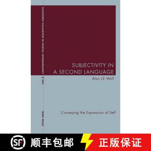 【3-4周达】Subjectivity in a Second Language : Conveying the Expression of Self [9783039105182]