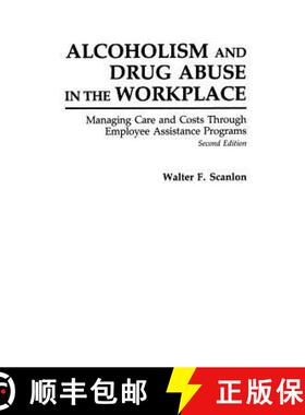 【3-4周达】Alcoholism and Drug Abuse in the Workplace: Managing Care and Costs Through Employee Assis... [9780275936761]