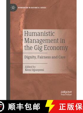 【3-4周达】Humanistic Management in the Gig Economy: Dignity, Fairness and Care [9783031599460]