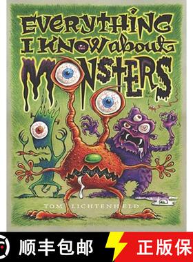 【3-4周达】Everything I Know about Monsters: A Collection of Made-Up Facts, Educated Guesses, and Sil... [9780689843815]