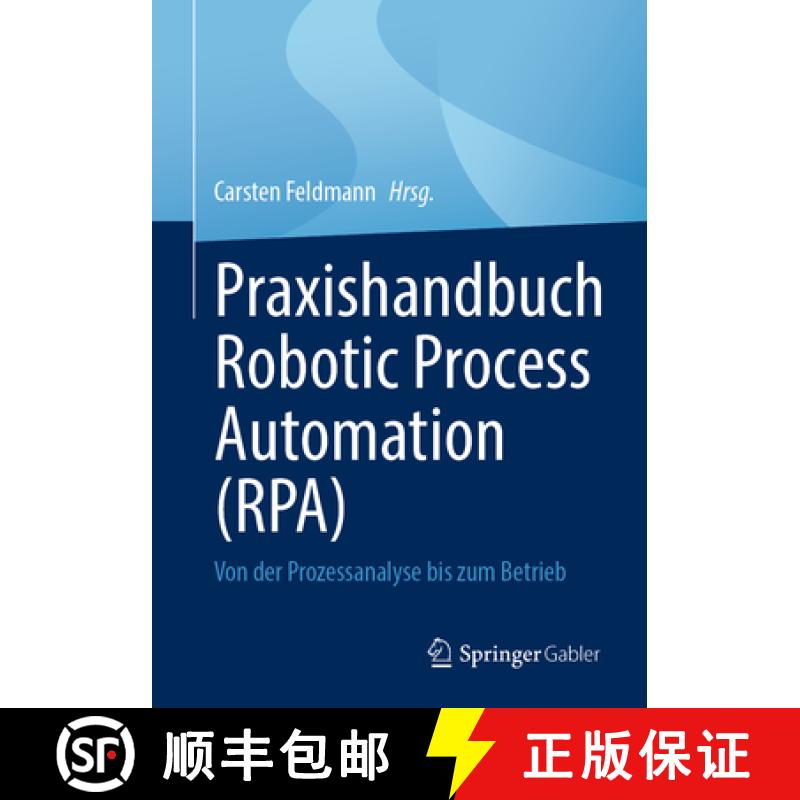 【3-4周达】Praxishandbuch Robotic Process Automation (Rpa): Von Der Prozessanalyse Bis Zum Betrieb [9783658383787]