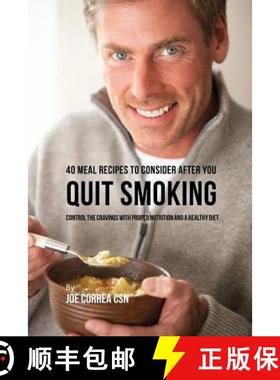 【3-4周达】40 Meal Recipes to Consider after You Quit Smoking: Control the Cravings with Proper Nutri... [9781635312003]