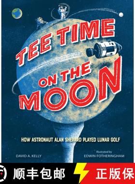 【3-4周达】Tee Time on the Moon: How Astronaut Alan Shepard Played Lunar Golf [9781662680175]