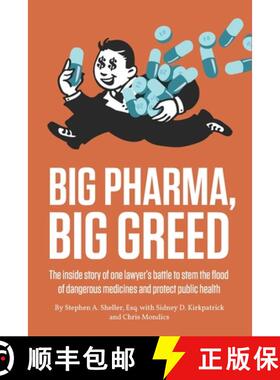 【3-4周达】Big Pharma, Big Greed: The inside story of one lawyer's battle to stem the flood of danger... [9781947492257]