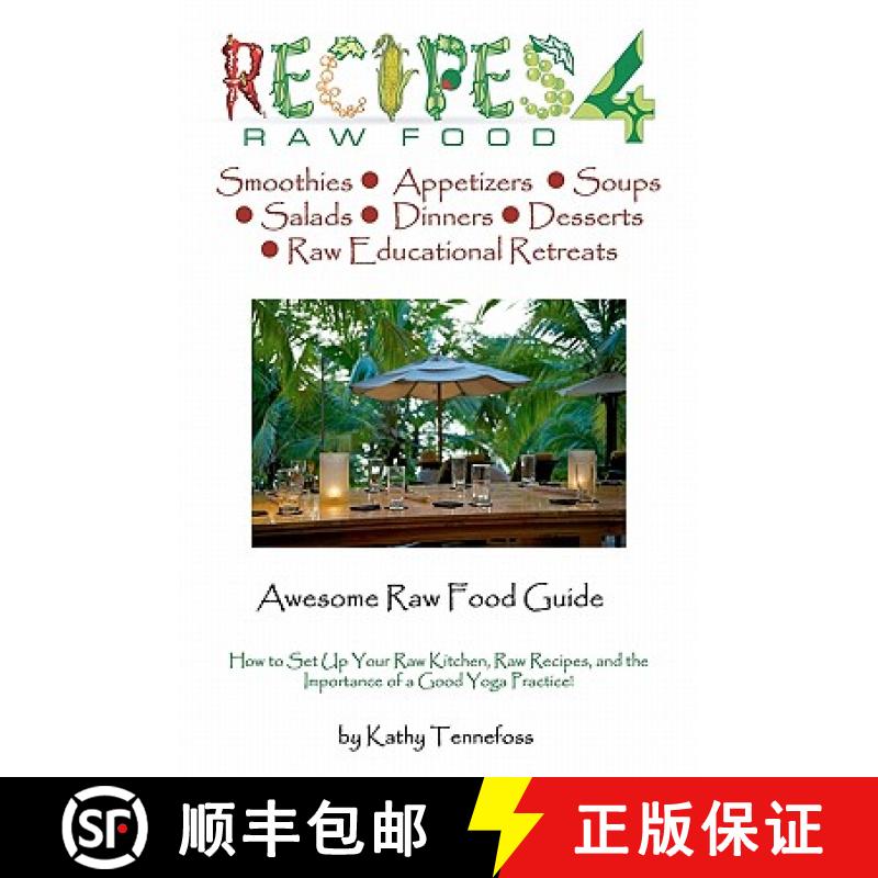 预订 Awesome Raw Food Guide: From How to Setup Your Raw Kitchen to the Importance of a Good Yoga Prac... [9781936874125]