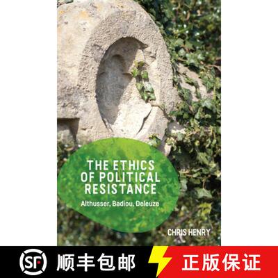 【3-4周达】The Ethics of Political Resistance: Althusser, Badiou, Deleuze [9781474447744]