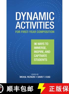 【3-4周达】Dynamic Activities for First-Year Composition: 96 Ways to Immerse, Inspire, and Captivate ... [9780814100936]