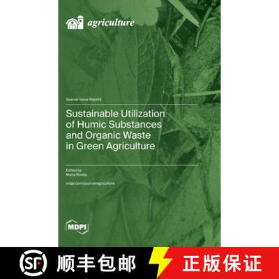 【3-4周达】Sustainable Utilization of Humic Substances and Organic Waste in Green Agriculture [9783725819898]