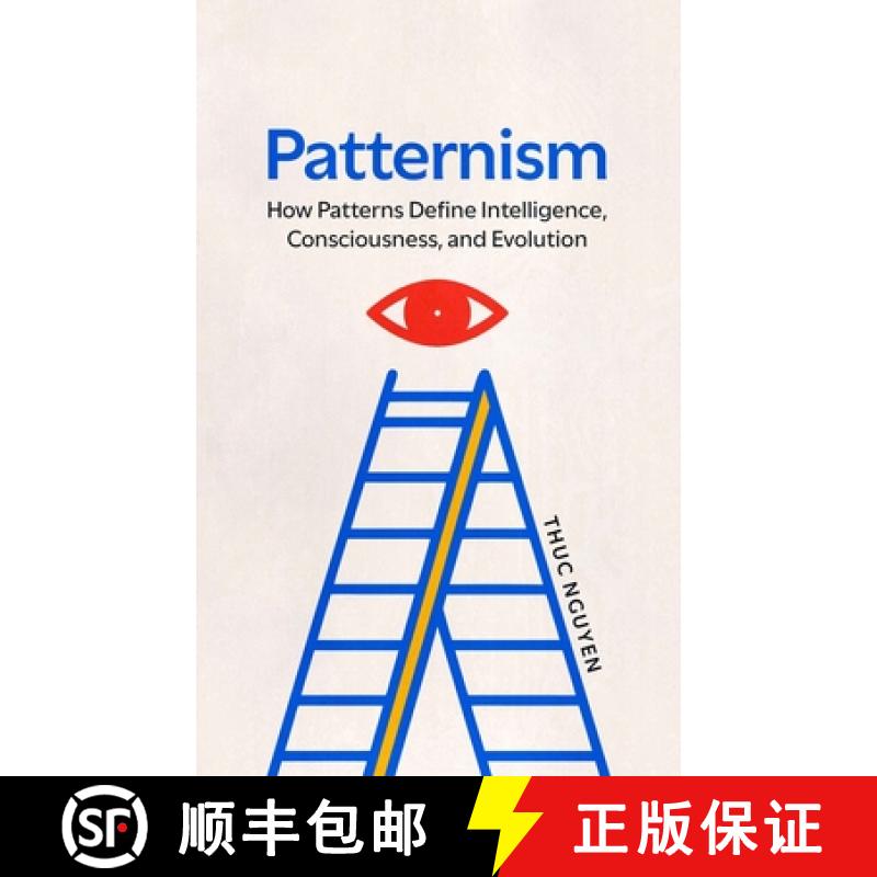 【2-3周达】Patternism: How Patterns Define Intelligence, Consciousness, and Evolution [9781965453025]