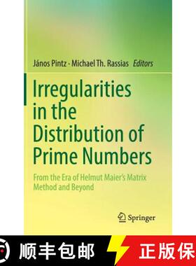 【3-4周达】Irregularities in the Distribution of Prime Numbers : From the Era of Helmut Maier's Matri... [9783319927763]