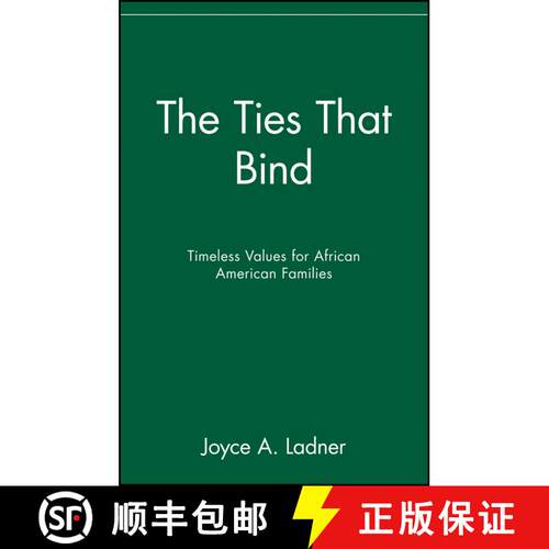 【3-4周达】The Ties That Bind: Timeless Values For African American Families [Wiley自助类] [9780471399582]