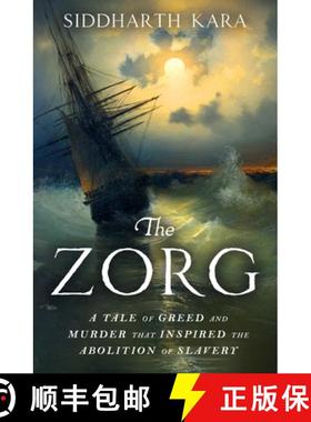 【3-4周达】Zorg: A Tale of Greed and Murder that Inspired the Abolition of Slavery [9781529964325]