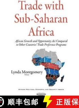 【3-4周达】Trade with sub-Saharan Africa: African Growth and Opportunity Act Compared to Other Countr... [9781634846080]