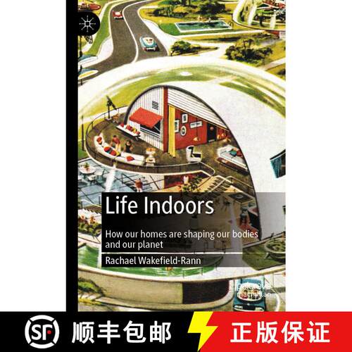 【3-4周达】Life Indoors : How our homes are shaping our bodies and our planet [9789811651786]