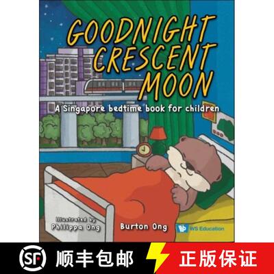 【3-4周达】精装 Goodnight Crescent Moon: A Singapore Bedtime Book for Children [9789811273575]