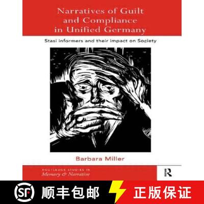 【3-4周达】Narratives of Guilt and Compliance in Unified Germany : Stasi Informers and their Impact o... [9780415757690]