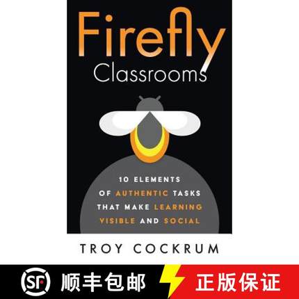 【3-4周达】Firefly Classrooms:  10 Elements of Authentic Tasks that Make Learning Visible and Social [9781732130500]