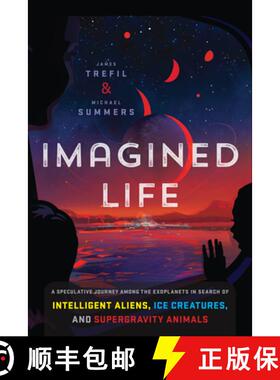 【3-4周达】Imagined Life: A Speculative Scientific Journey Among the Exoplanets in Search of Intellig... [9781588346643]