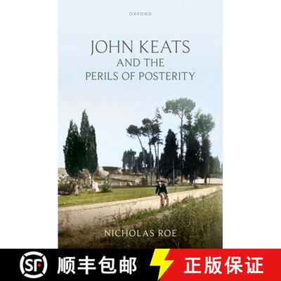 【3-4周达】精装 John Keats and the Perils of Posterity [9780198946076]