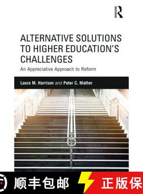 【3-4周达】Alternative Solutions to Higher Education's Challenges : An Appreciative Approach to Reform [9781138830158]
