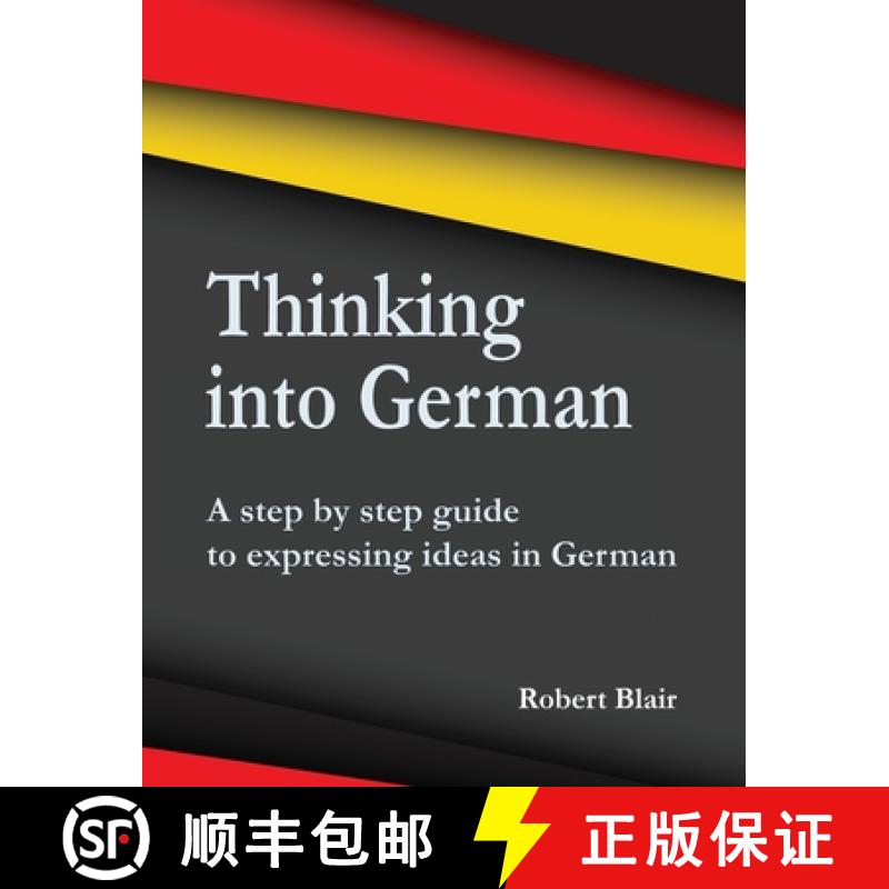 【2-3周达】Thinking into German: A step by step guide to expressing ideas in German [9781789632132]