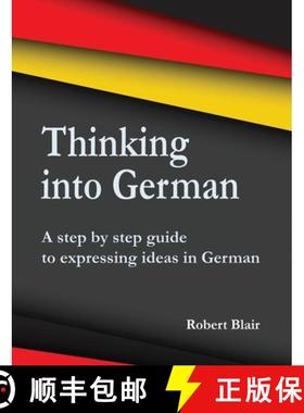 【3-4周达】Thinking into German: A step by step guide to expressing ideas in German [9781789632132]