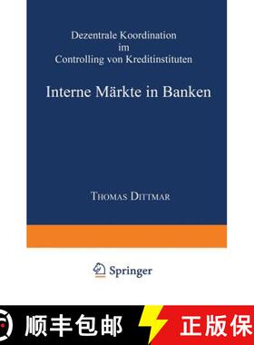 【3-4周达】Interne Märkte in Banken : Dezentrale Koordination im Controlling von Kreditinstituten [9783824474165]