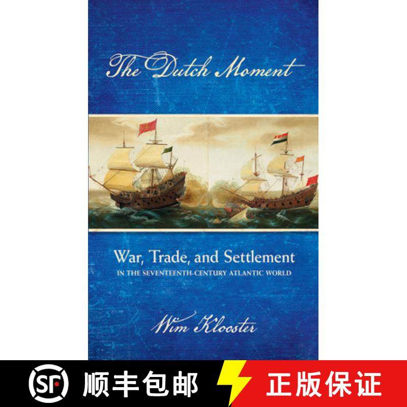 【3-4周达】Dutch Moment: War, Trade, and Settlement in the Seventeenth-Century Atlantic World [9780801450457]