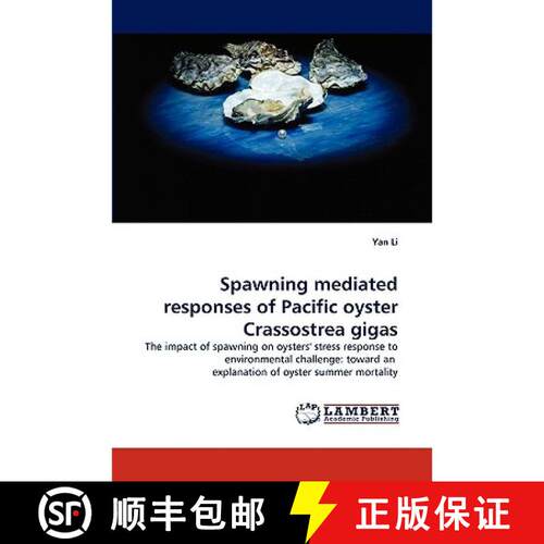 【3-4周达】Spawning mediated responses of Pacific oyster Crassostrea gigas [9783838318271]