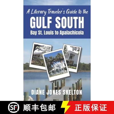 【3-4周达】A Literary Traveler's Guide to the Gulf South: Bay St. Louis to Apalachicola [9798218038908]